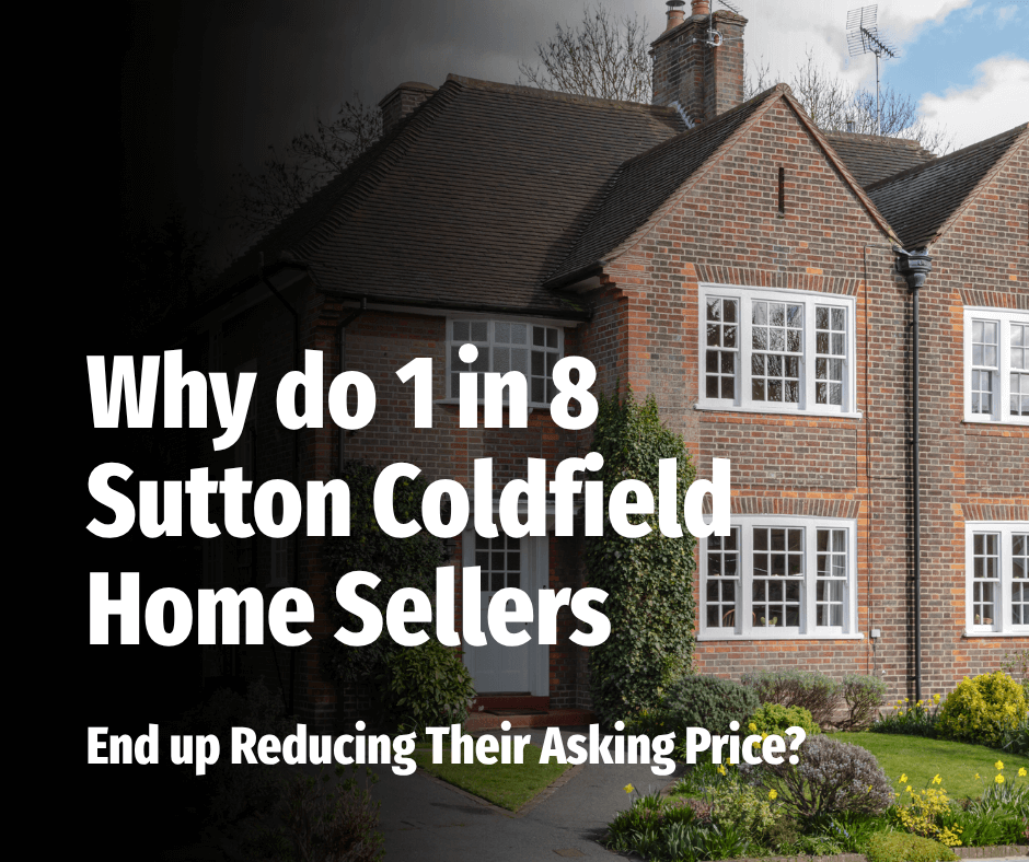 Image for: Why do 1 in 8 Sutton Coldfield Home Sellers End up Reducing Their Asking Price?