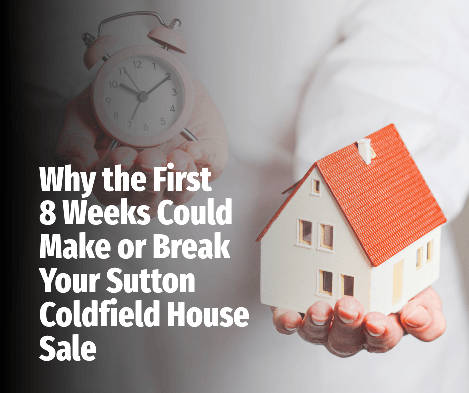 Image for: Why the First 8 Weeks Could Make or Break Your Sutton Coldfield House Sale